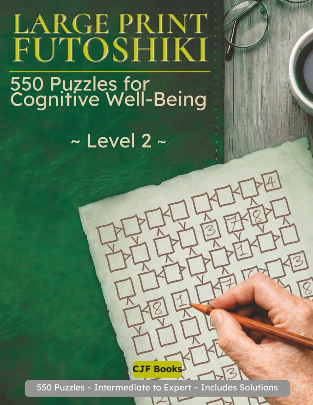 Futoshiki Large Print – Level 2: 550 Inequality Logic Puzzles for Adults | Intermediate to Expert | 6x6 Grids | 7x7 Grids | 8x8 Grids | Brain Teasers with Solutions