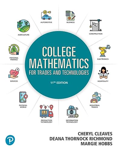 College Mathematics for Trades & Technologies