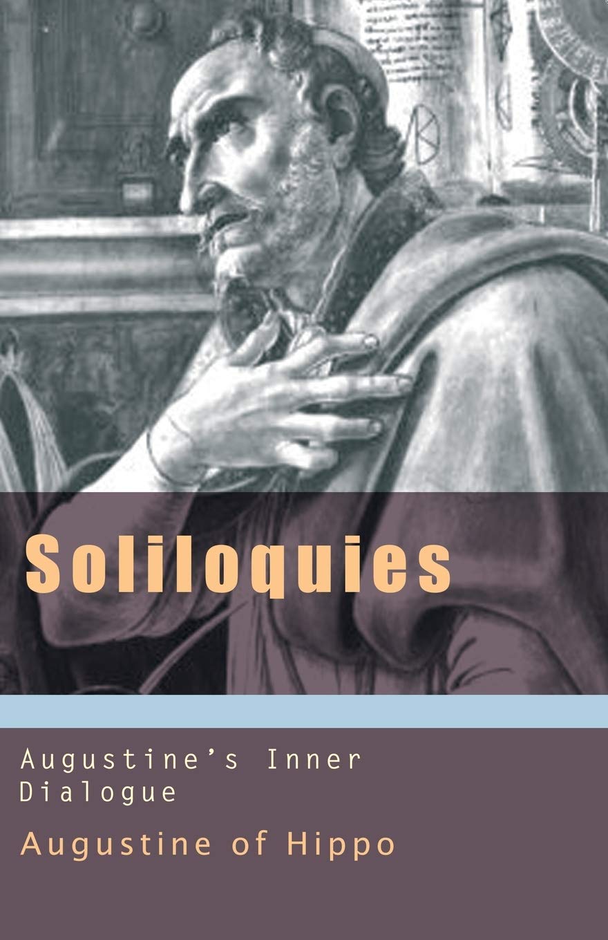 Soliloquies: Augustine's Inner Dialogue (Works of Saint Augustine)