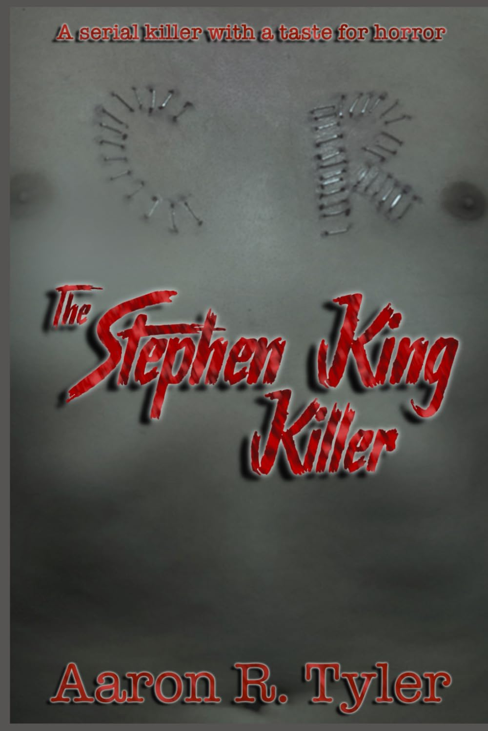 THE STEPHEN KING KILLER: A serial killer with a taste for horror: 1 (The Twin Tiers Serial Killers)