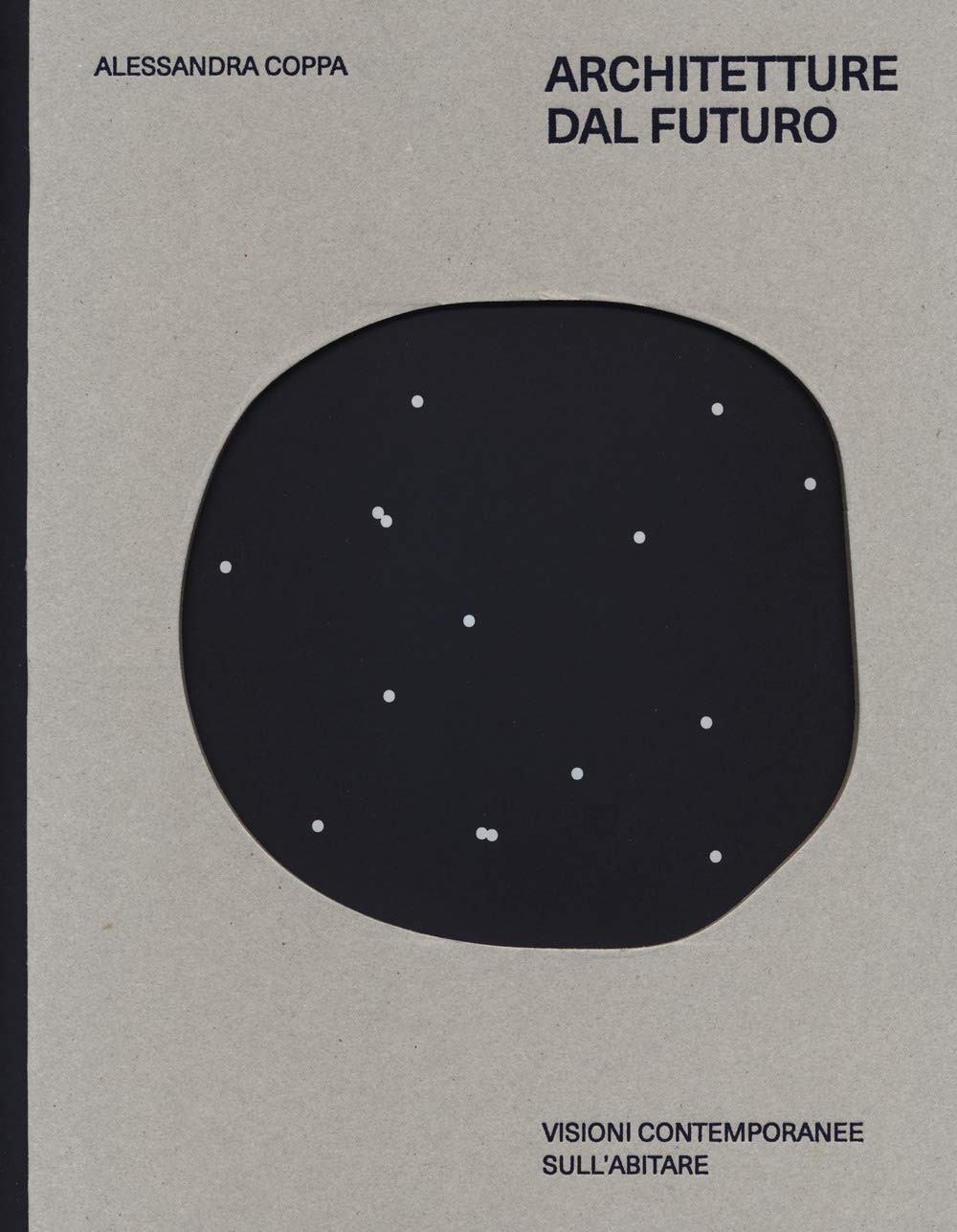 Architetture Dal Futuro. Utopie Contemporanee Sull’Abitare - 4
