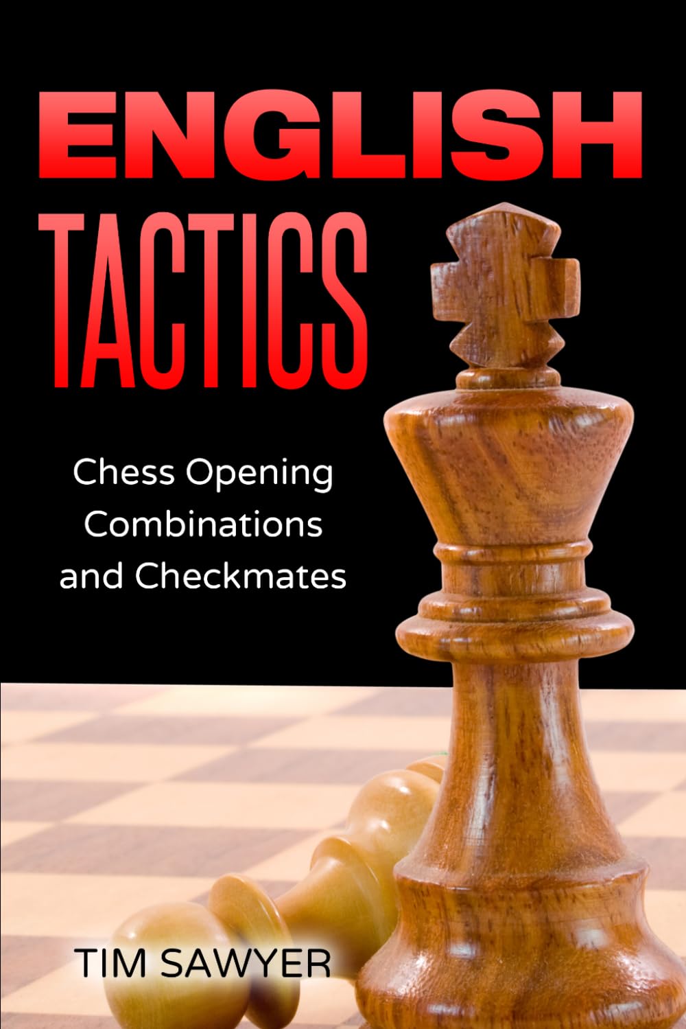 English Tactics: Chess Opening Combinations and Checkmates: 10 (Sawyer Chess Tactics)
