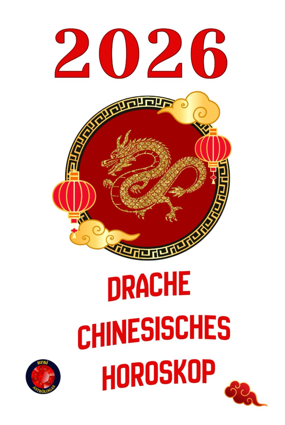 Drache chinesisches Horoskop 2026