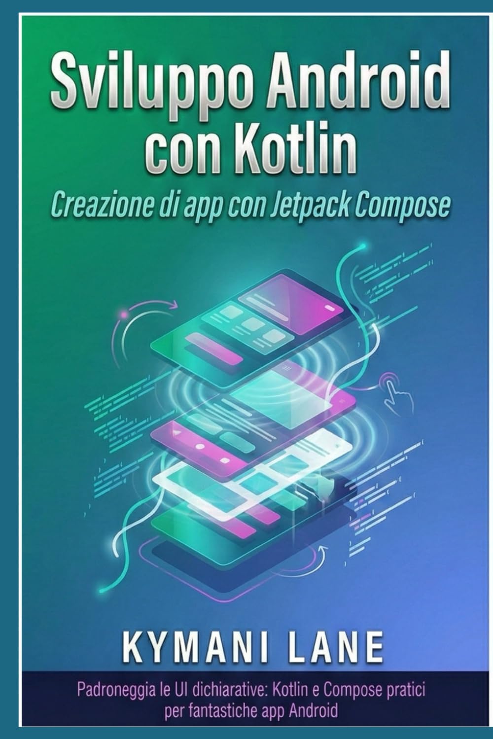 Sviluppo Android con Kotlin: Creazione di app con Jetpack Compose