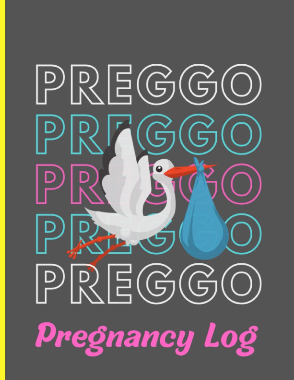 Preggo Pregnancy Log Notebook: Notebook (Journal, Diary) for pregnant woman, Expecting Mother To Be Notebook, Cute New Mom Gift Notebook, New Dad ... pages Composition Notebook: Made In U.S.A.