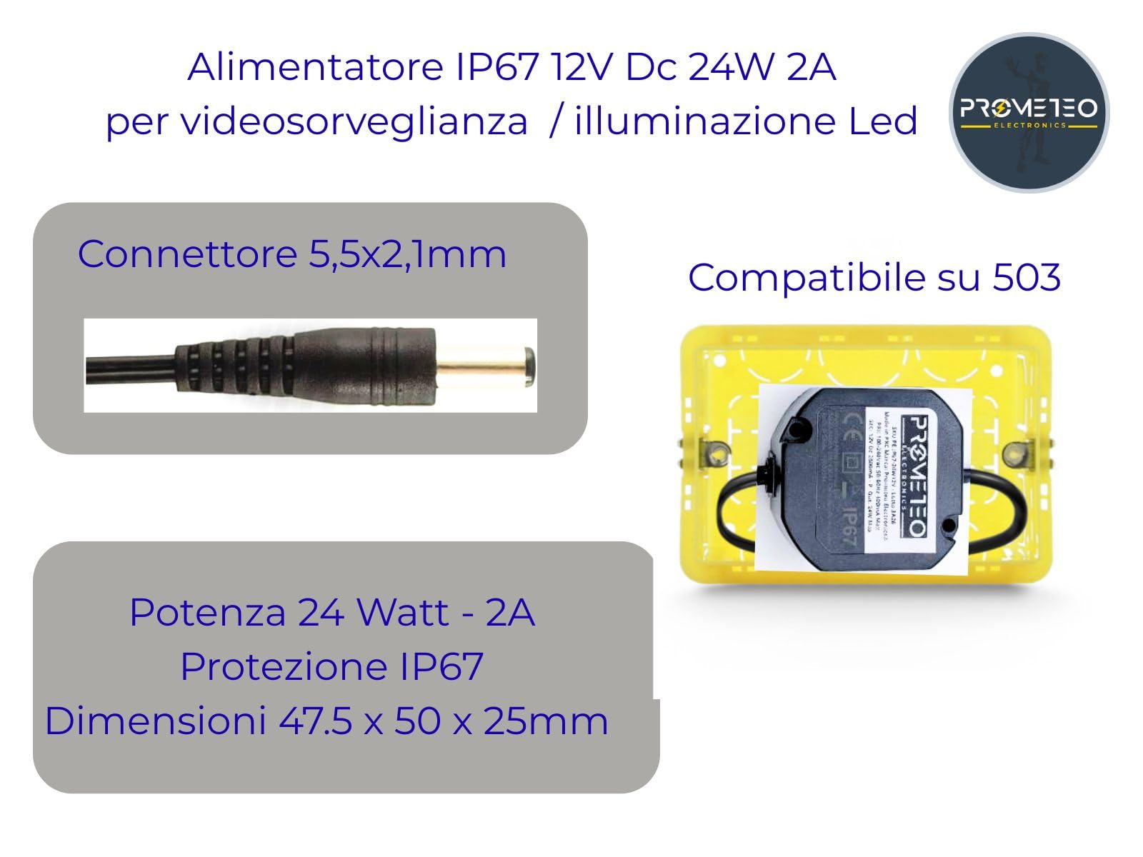 Alimentatore IP67 12V Dc 24W 2A da incasso su 503 compatibile per videosorveglianza/illuminazione Led - 47.5 x 50 x 25mm