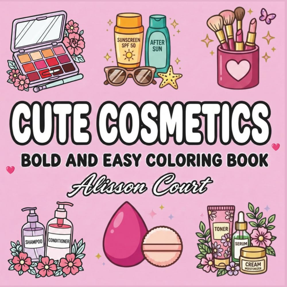 Cute Cosmetics Bold and Easy Coloring Book: 50 Adorable Makeup, Skincare, Perfume and Beauty-Themed Coloring Pages for Relaxation and Fun (The Heart of Thanksgiving Collection)