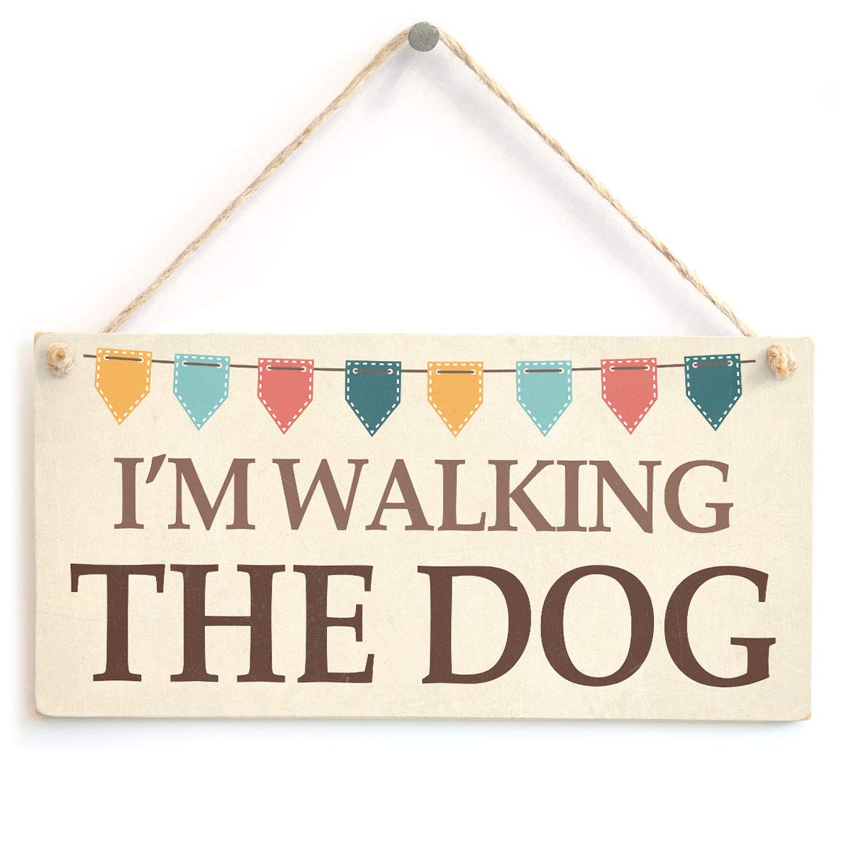 I'm Walking The Dog - Funny Dog Walking Home Accessory Gift Sign