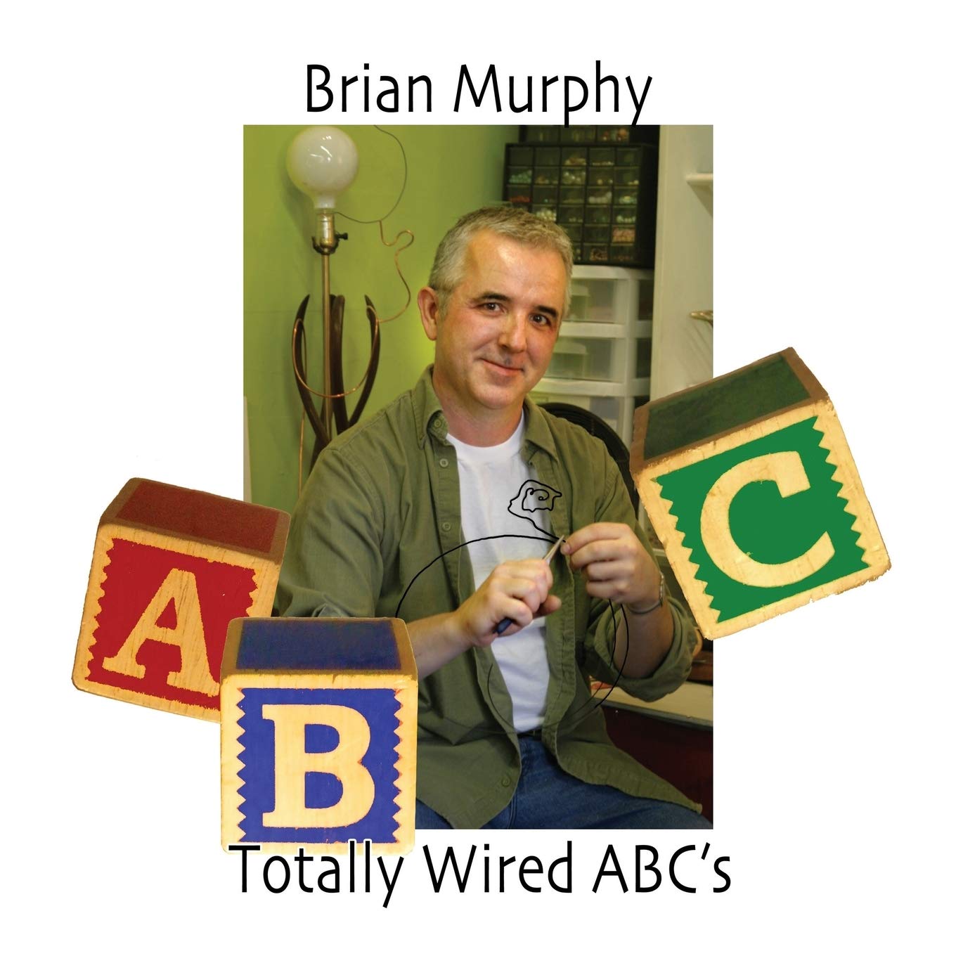 Totally Wired ABC's: Volume 1 (Brian Murphy Wired)
