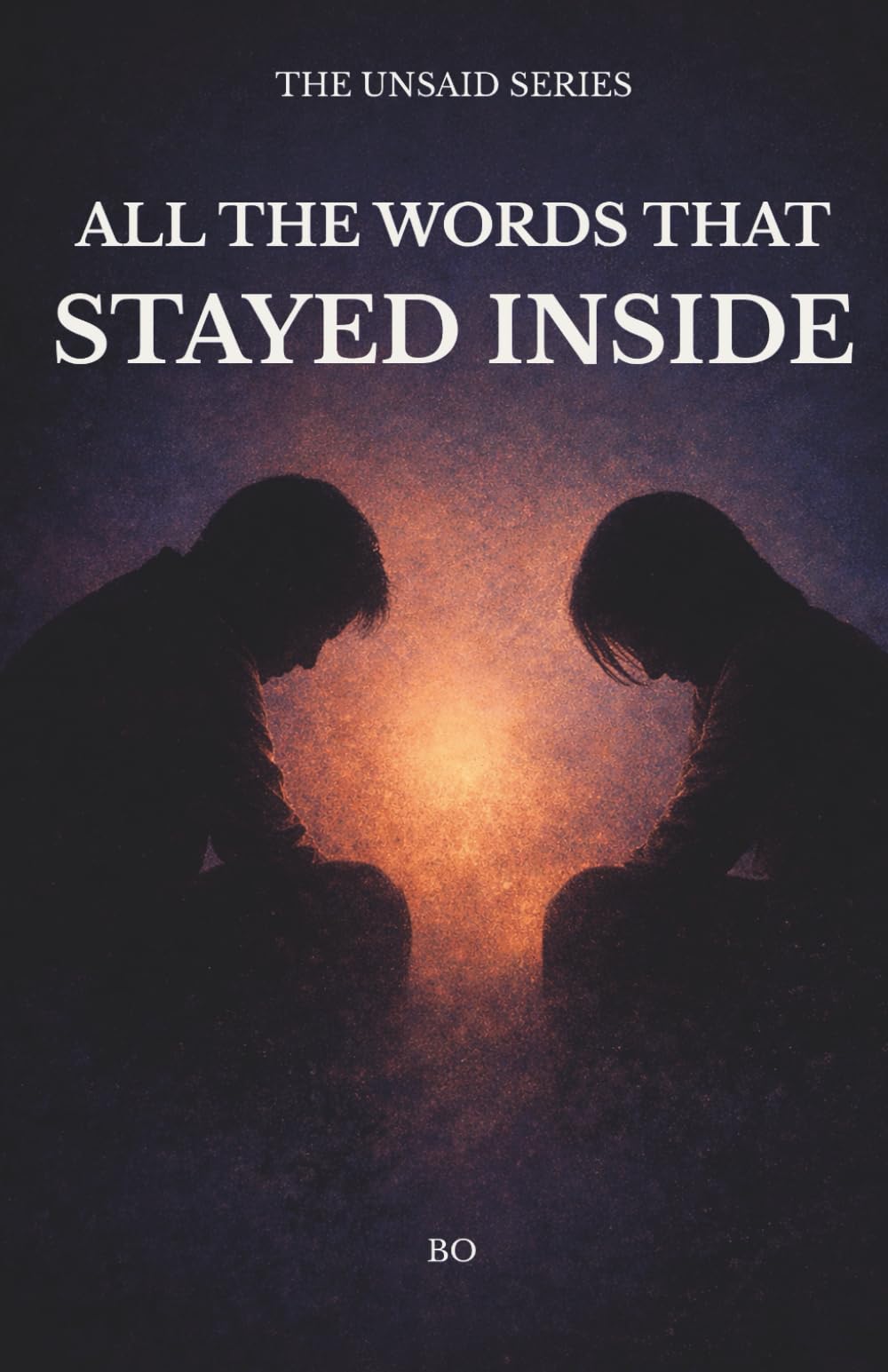 All the Words That Stayed Inside: a quiet series about the words we never said (THE UNSAID SERIES)