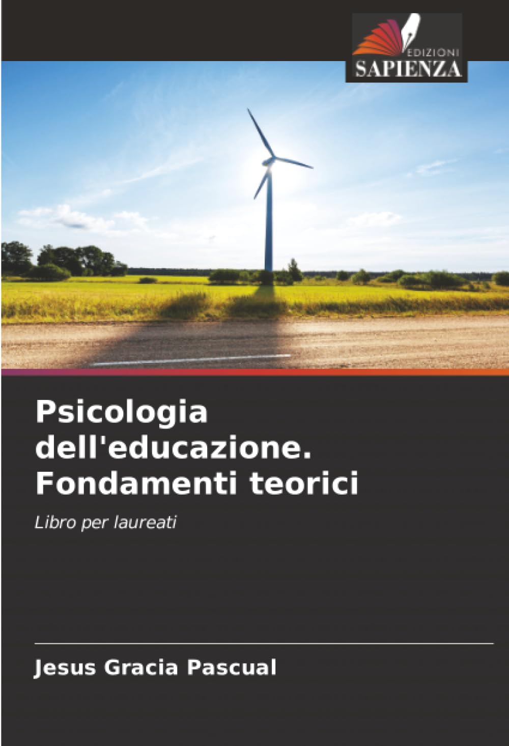 Psicologia dell'educazione. Fondamenti teorici: Libro per laureati
