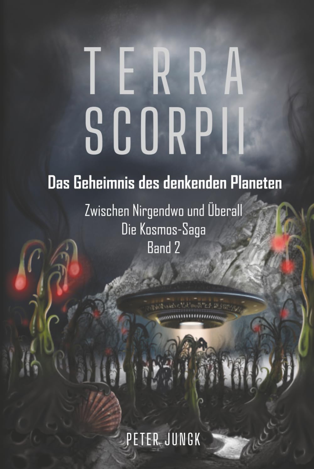 Terra Scorpii: Das Geheimnis des denkenden Planeten (Zwischen Nirgendwo und Überall Die Kosmos-Saga)