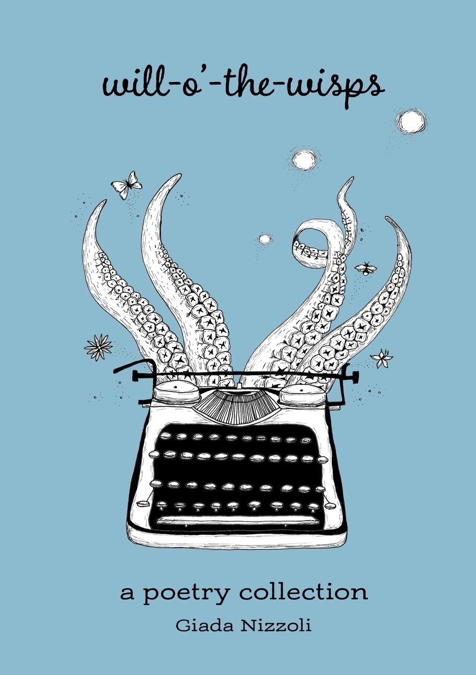 Will-o'-the-Wisps: A Poetry Collection