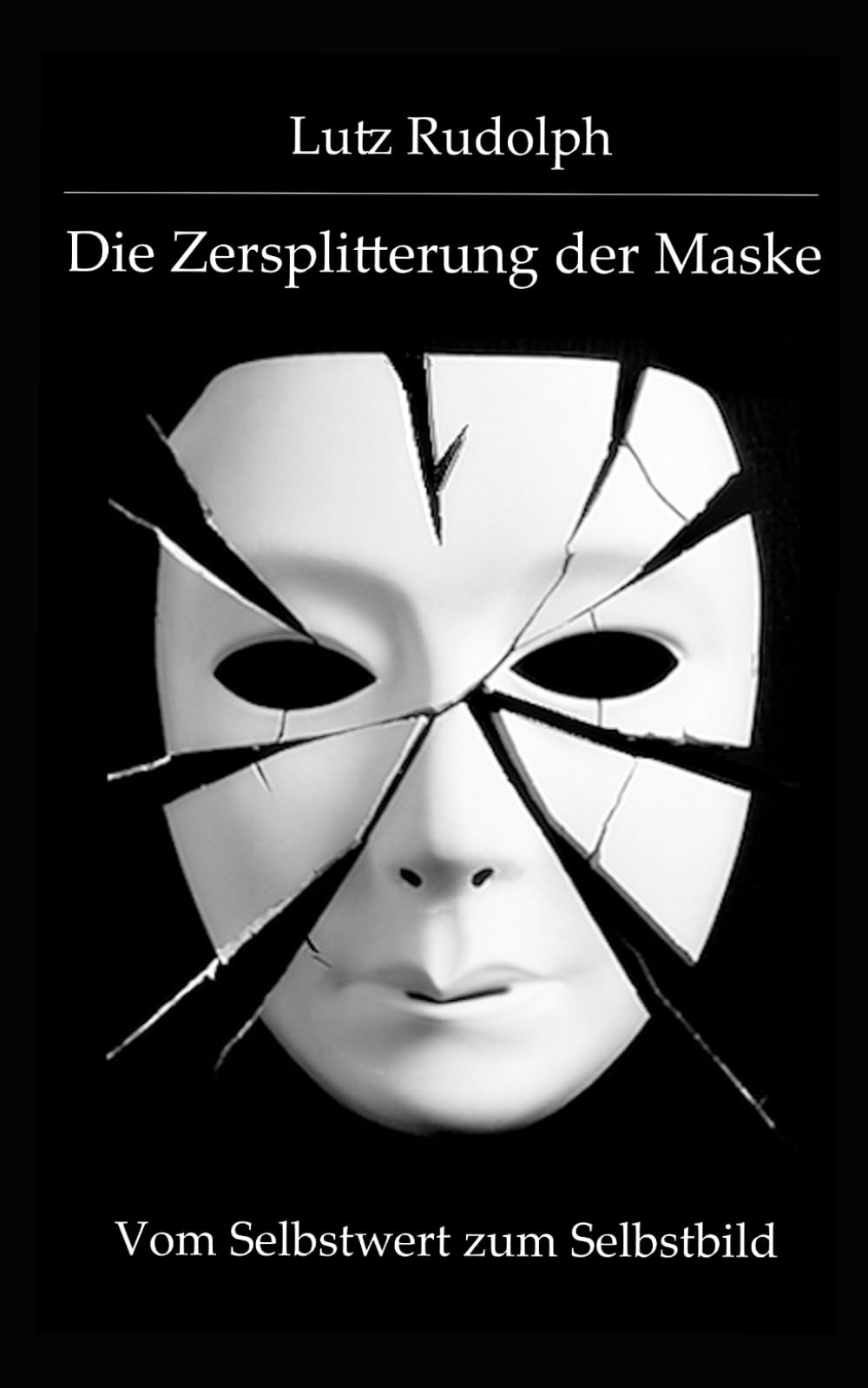 Die Zersplitterung der Maske: Vom Selbstwert zum Selbstbild