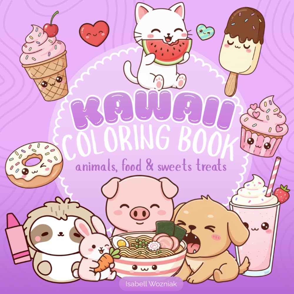Kawaii Coloring Book - Animals, Food & Sweet Treats: 40 cute illustrations (Kawaii Coloring Books for Kids)