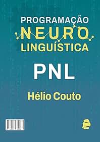 PNL: Programação Neuro Linguística