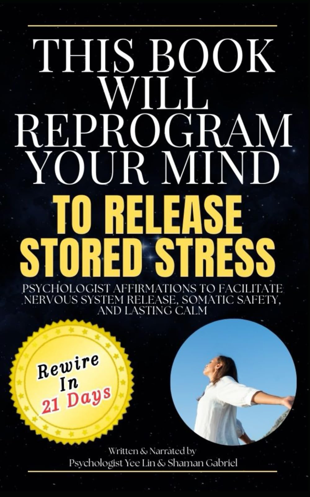 This Book Will Reprogram Your Mind to Release Stored Stress: Psychologist Affirmations to Facilitate Nervous System Release, Somatic Safety, and Lasting Calm (The Reprogram Your Mind Series)