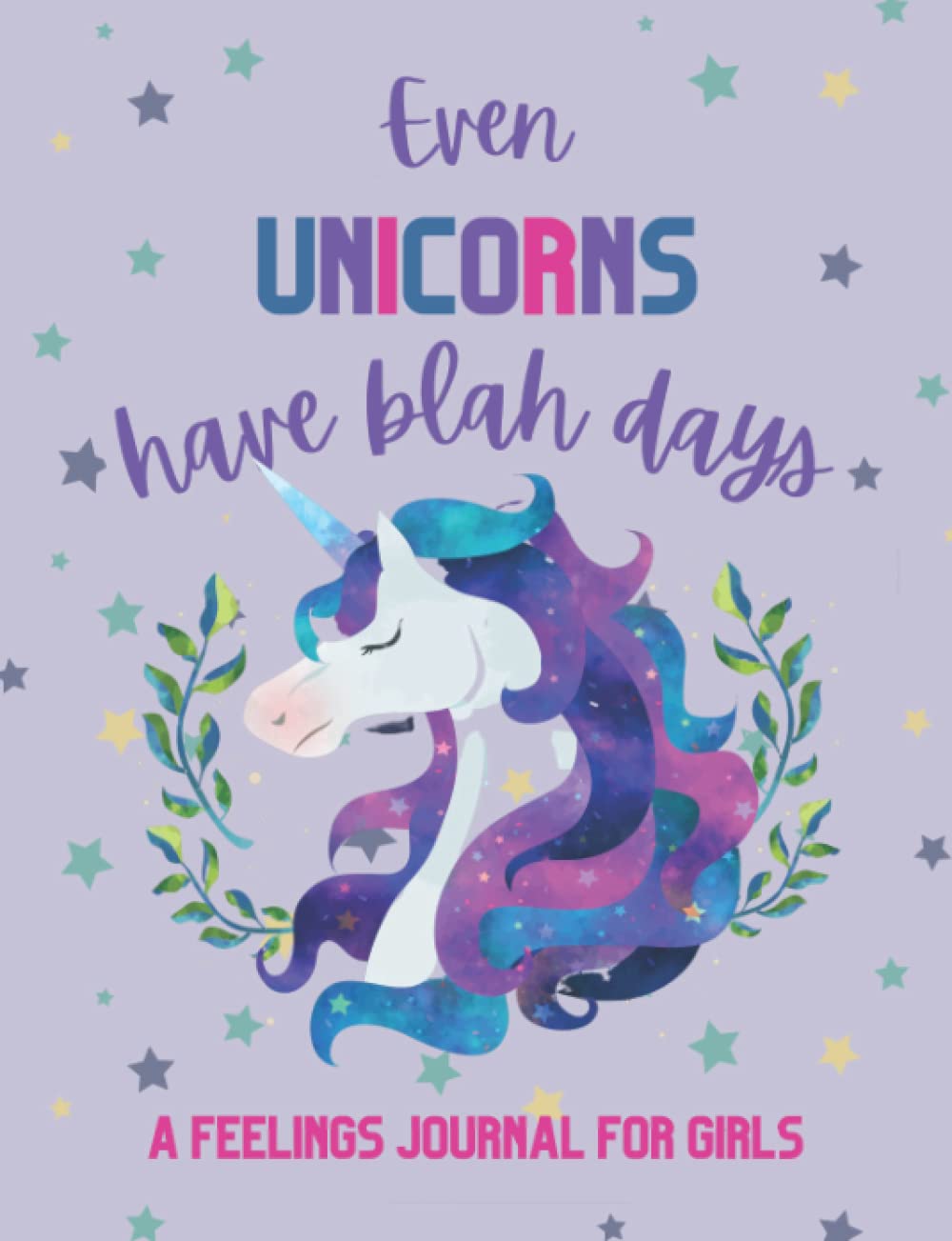 Even Unicorns Have Blah Days: A Feelings Journal for Girls with Writing and Drawing Prompts
