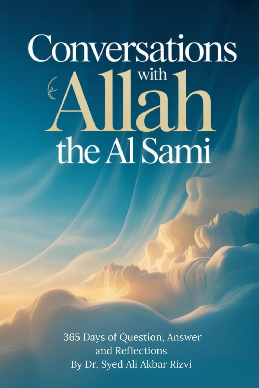 Conversations with Allah the Al-Samīʿ: 365 Days of Questions, Answers, and Spiritual Reflections