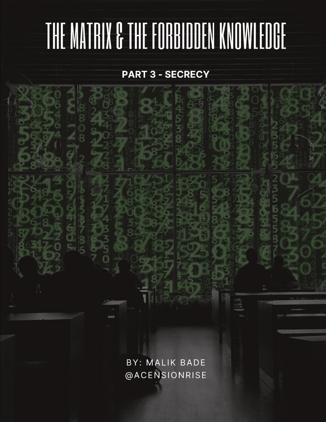 The Matrix & The Forbidden Knowledge (Part 3): Secrecy