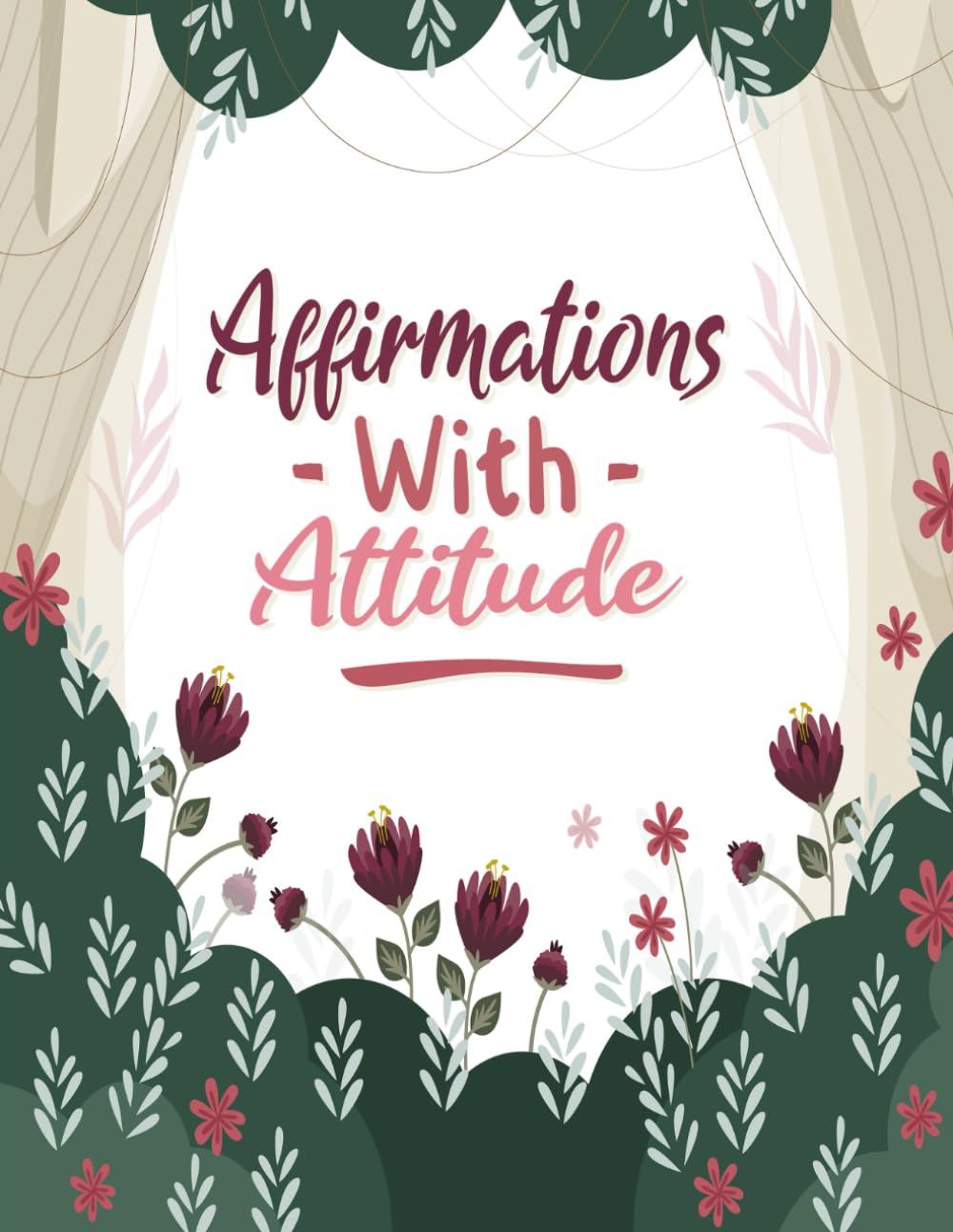 Affirmations With Attitude Coloring Book: Vol 2 About Funny Sarcastic Quotes Self Deprecating Lines Relatable Mantras Cringe Humor Ironic Positivity ... Mindful Fun Relaxation & Stress Relief