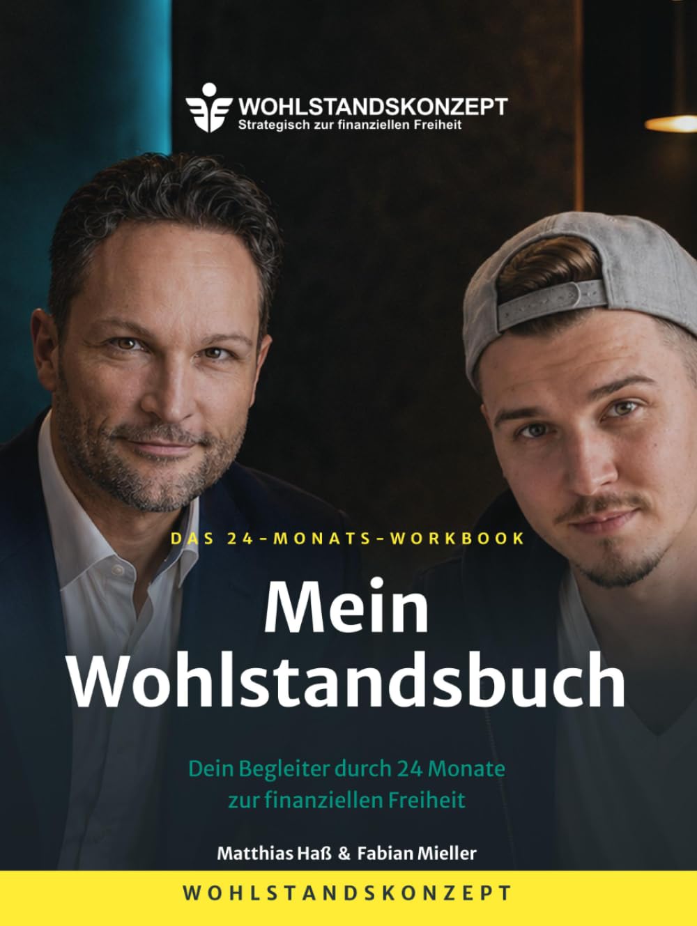 Mein Wohlstandsbuch | Workbook: Dein Begleiter durch 24 Monate zur finanziellen Freiheit
