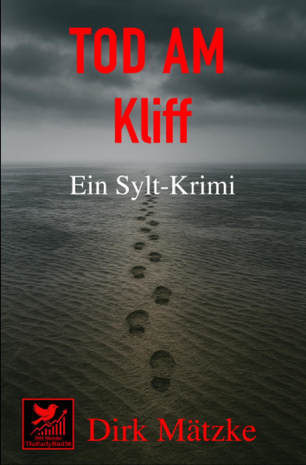 Tod am Kliff - Ein Sylt Krimi: „Die Sylt-Krimis – Morde zwischen Dünen, Watt und Nordseewind“