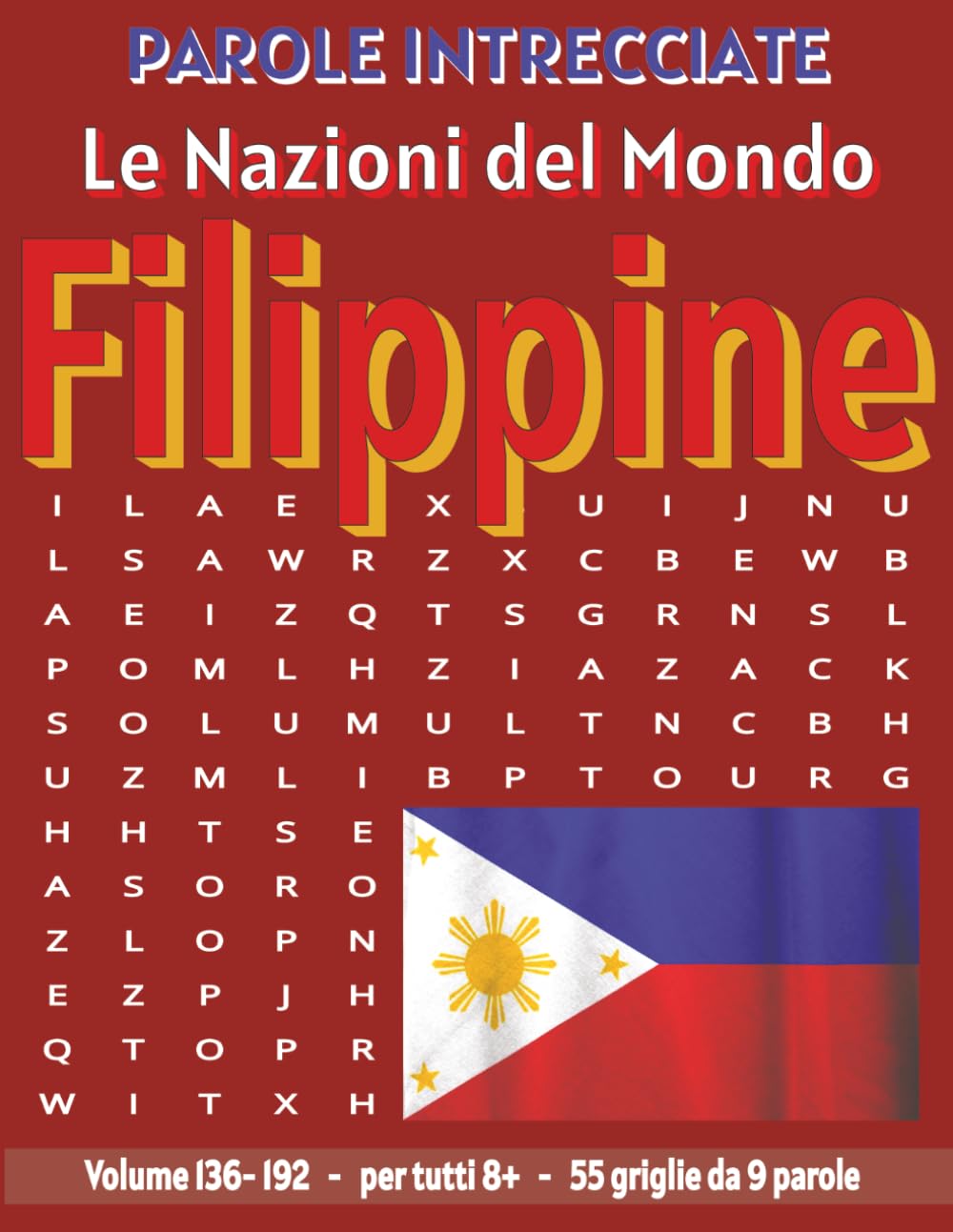 Filippine - Parole Intrecciate: Passatempo senza schermo per relax e concentrazione (Parole Intrecciate – Le Nazioni del Mondo - Giochi educativi per ... e parole da ogni angolo del pianeta)