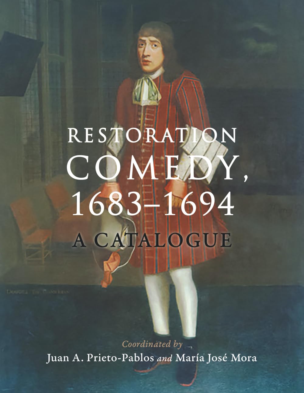 Restoration Comedy, 1683-1694: A Catalogue (The Restoration Comedy Project)