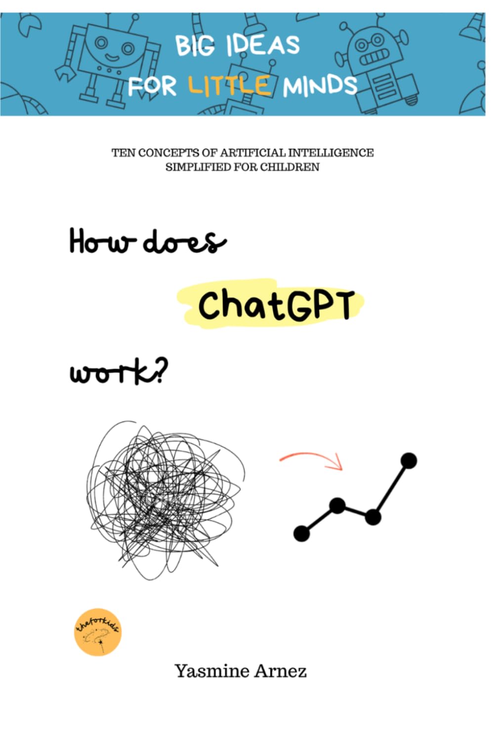 How does ChatGPT work?: Ten concepts of Artificial Intelligence simplified for children