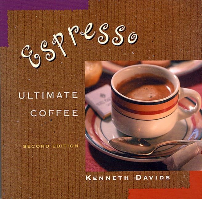Espresso: Ultimate Coffee, Second Edition