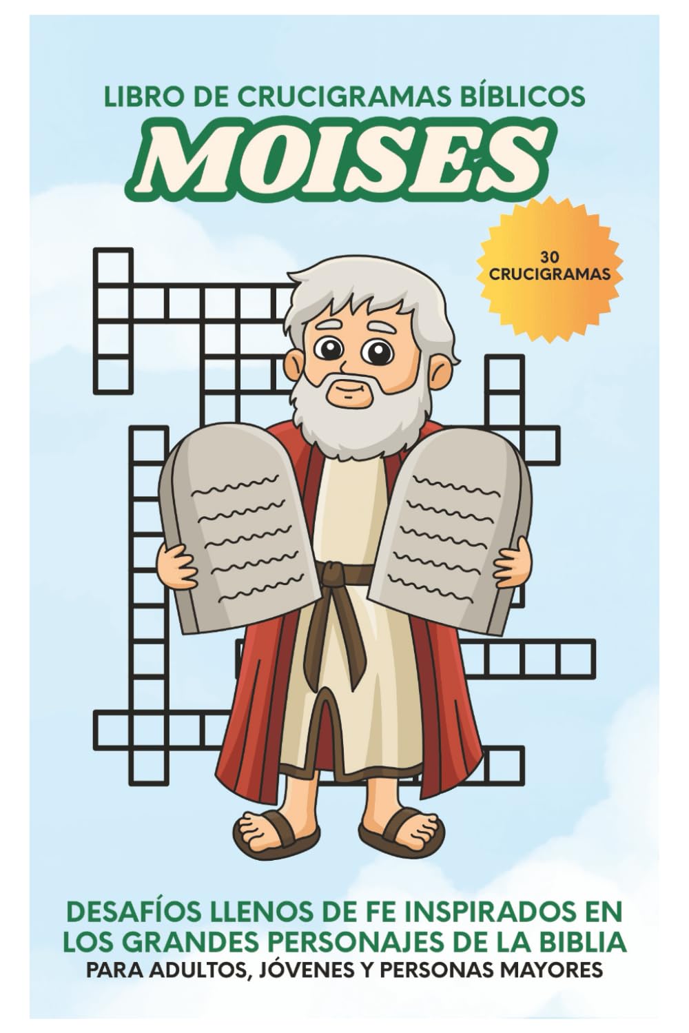 Moisés: Libro de Crucigramas Bíblicos: Crucigramas llenos de fe inspirados en la vida de Moisés, 30 Crucigramas para Adultos, Personas Mayores y ... Escuela Bíblica, vacaciones, descanso