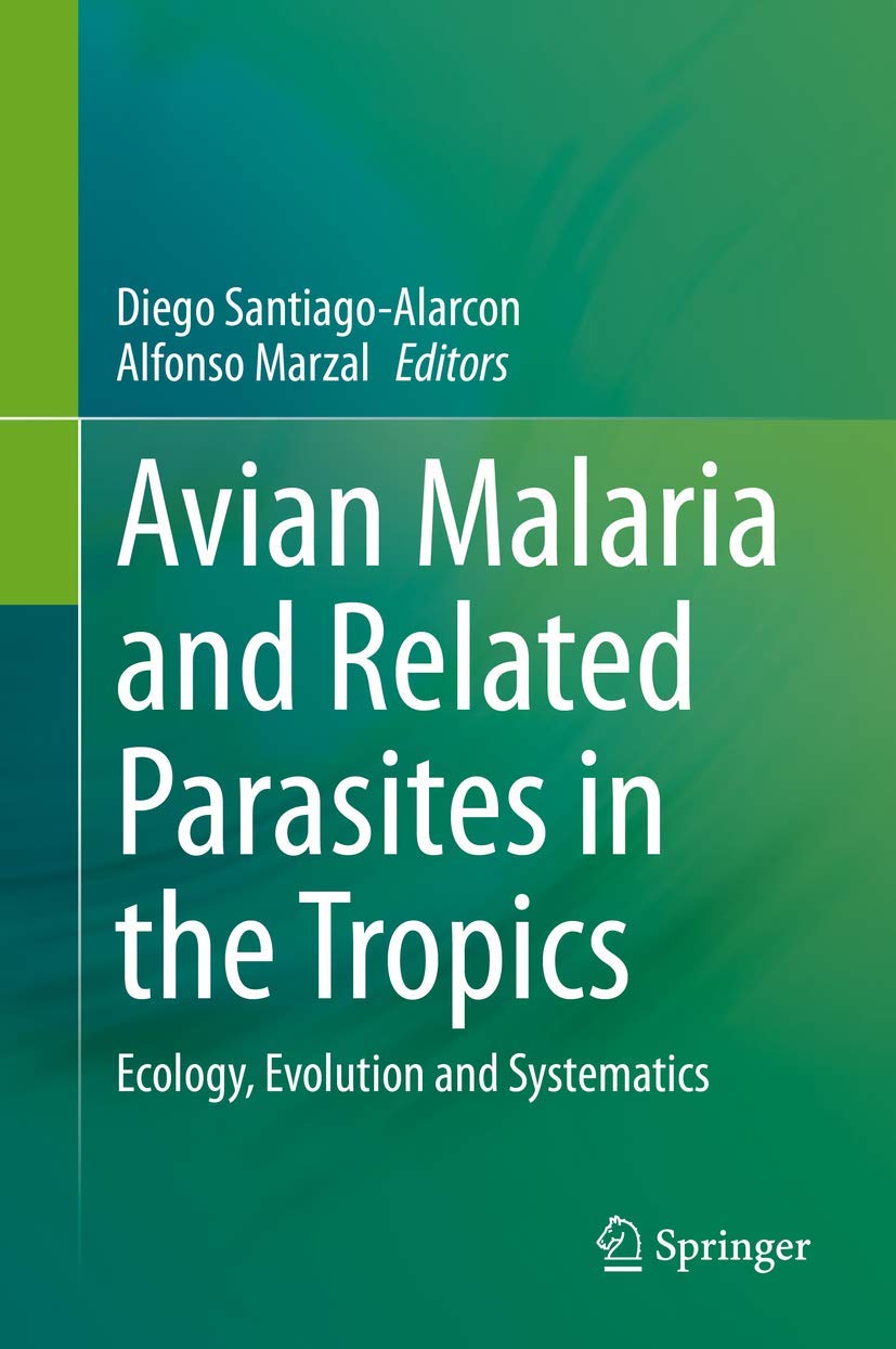 Buy Avian Malaria and Related Parasites in the Tropics: Ecology, Evolution and Systematics — BookShops.in