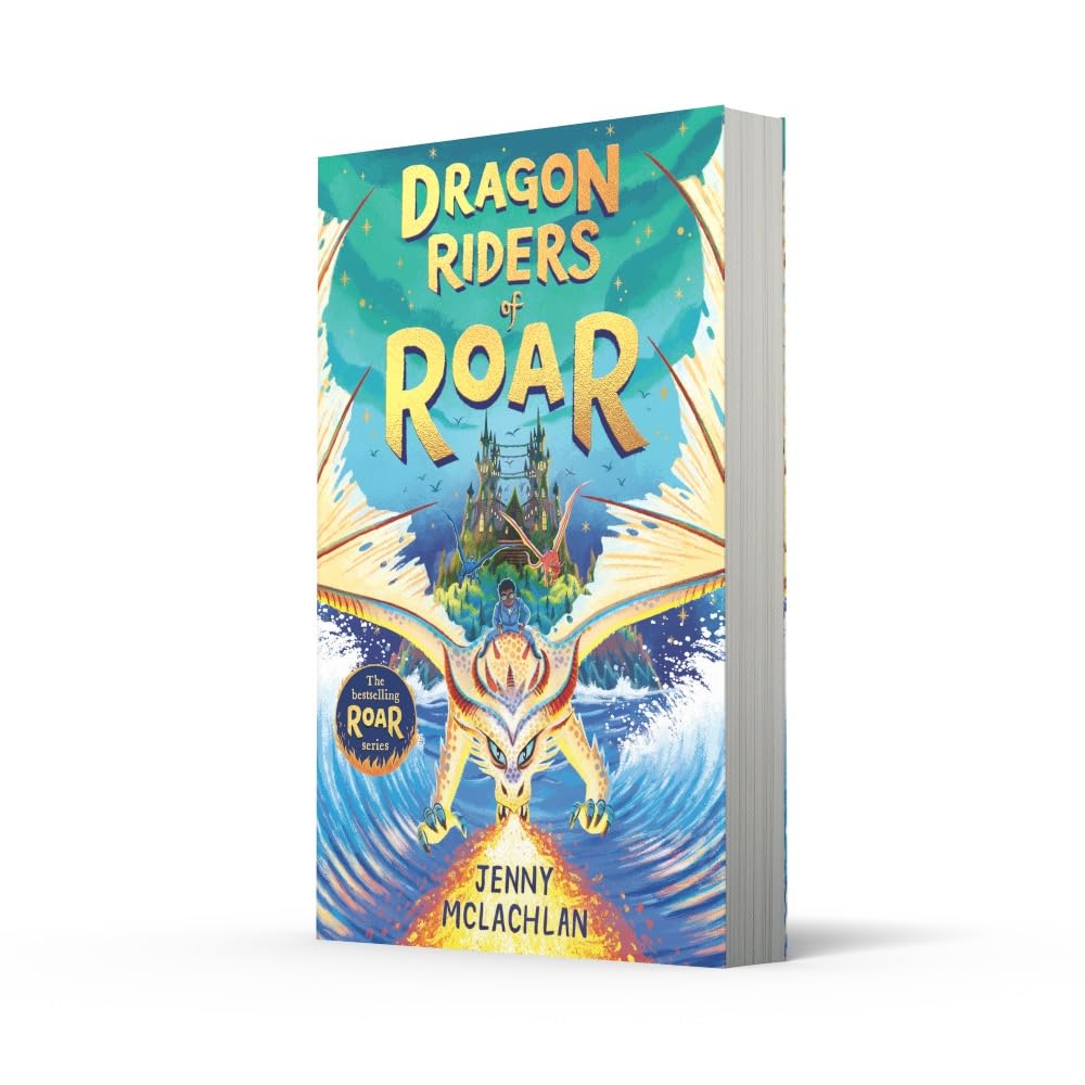 Dragon Riders of Roar: The epic and funny new magical fantasy series set in the world of the bestselling Land of Roar. Perfect for readers of 8-12!: Book 4