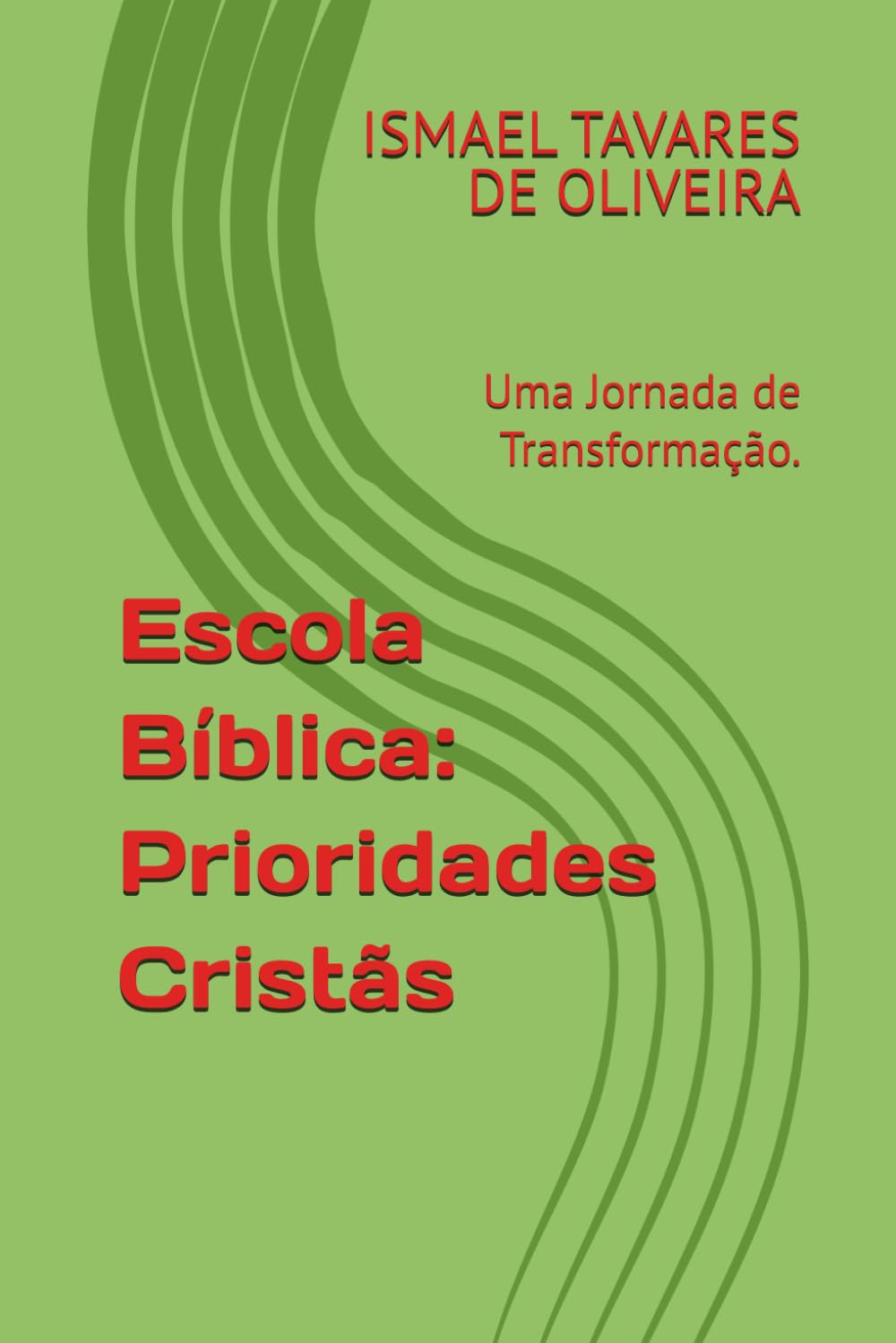 Escola Bíblica: Prioridades Cristãs: Uma Jornada de Transformação.