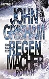 Der Regenmacher: Roman - John Grisham