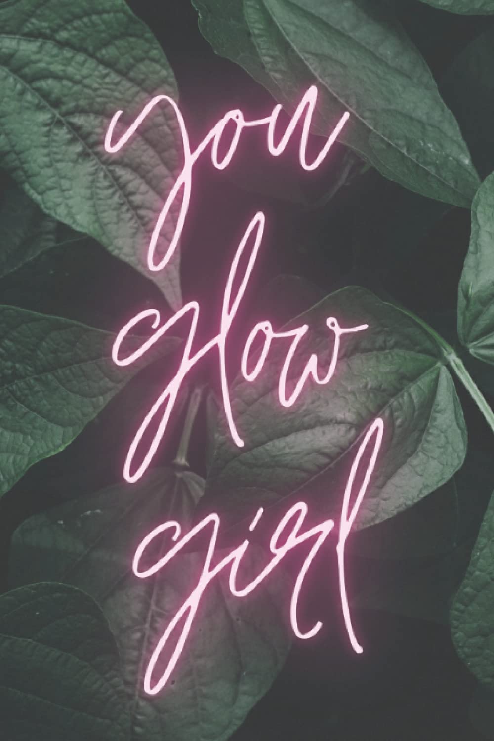 you glow girl journal: 200
