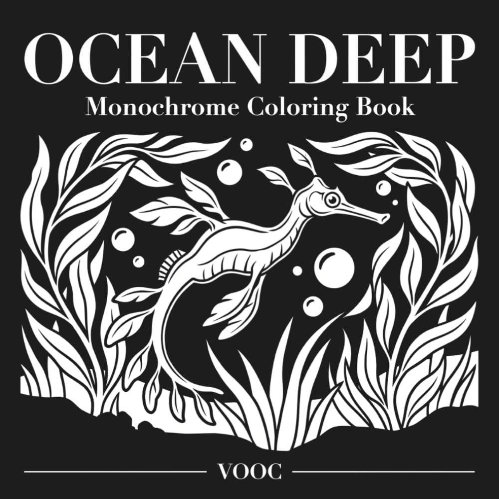 Ocean Deep Monochrome Coloring Book: Bold and Easy Sea Creatures, Whales, Octopus and Underwater Scenes One-Color Style for Relaxation and Stress Relief