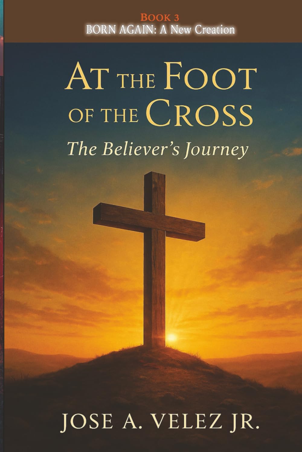 At the Foot of the Cross Devotional Series: Born Again: A New Creation (30-Day Retreat at the Foot of the Cross)