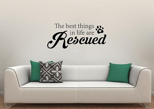Calcomanía de vinilo para pared con texto en inglés "The Best Things in Life are Rescued", 27 x 11.5 pulgadas, color negro mate, decoración del