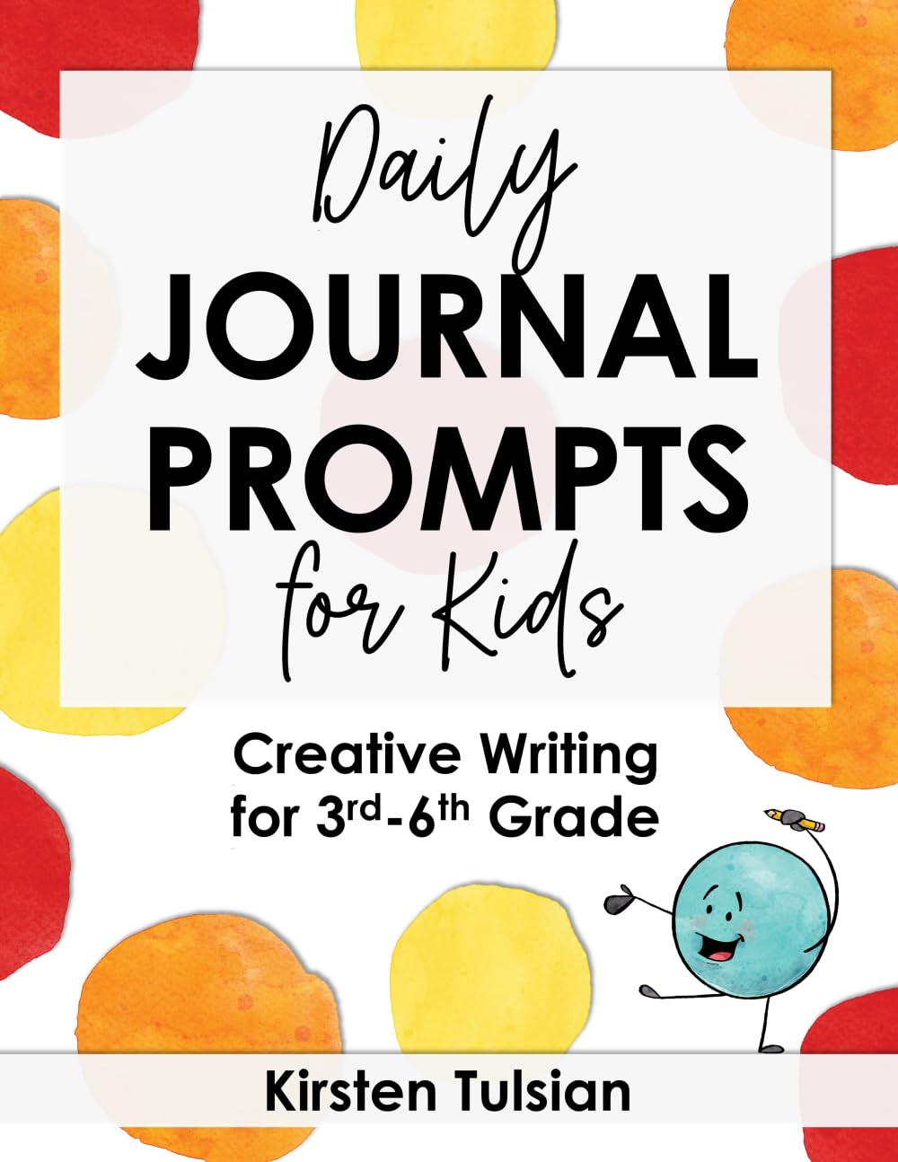 Daily Journal Prompts for Kids: Creative Writing for 3rd-6th Grade