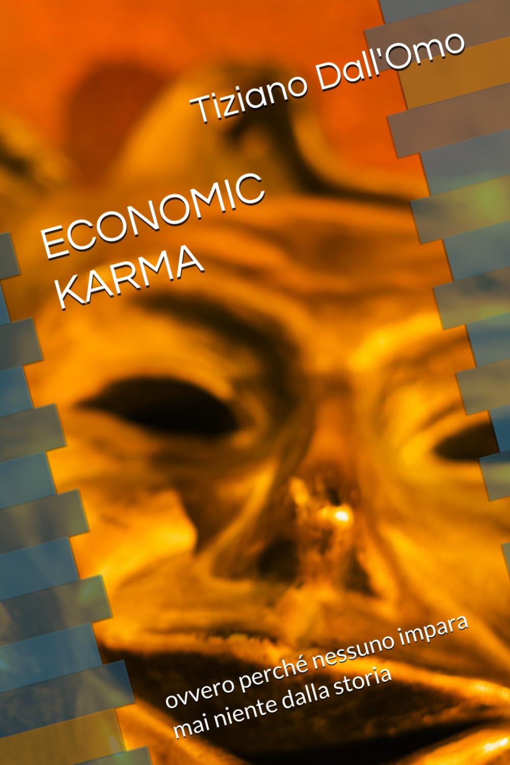 ECONOMIC KARMA: ovvero perché nessuno impara mai niente dalla storia (EconomiaeEconomie)