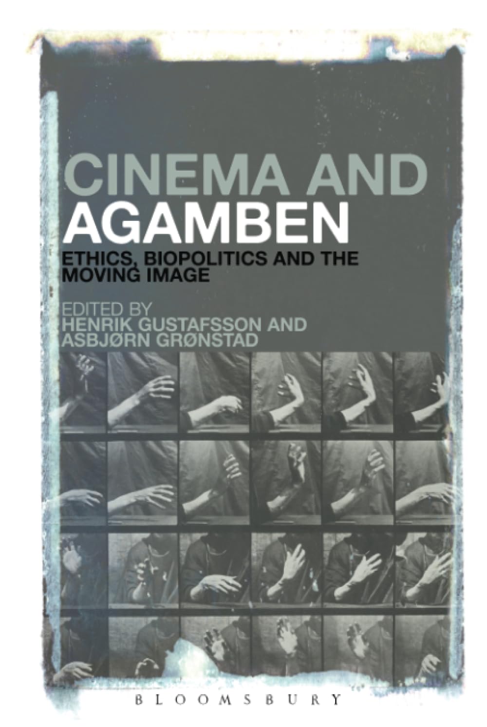 Cinema and Agamben: Ethics, Biopolitics and the Moving Image