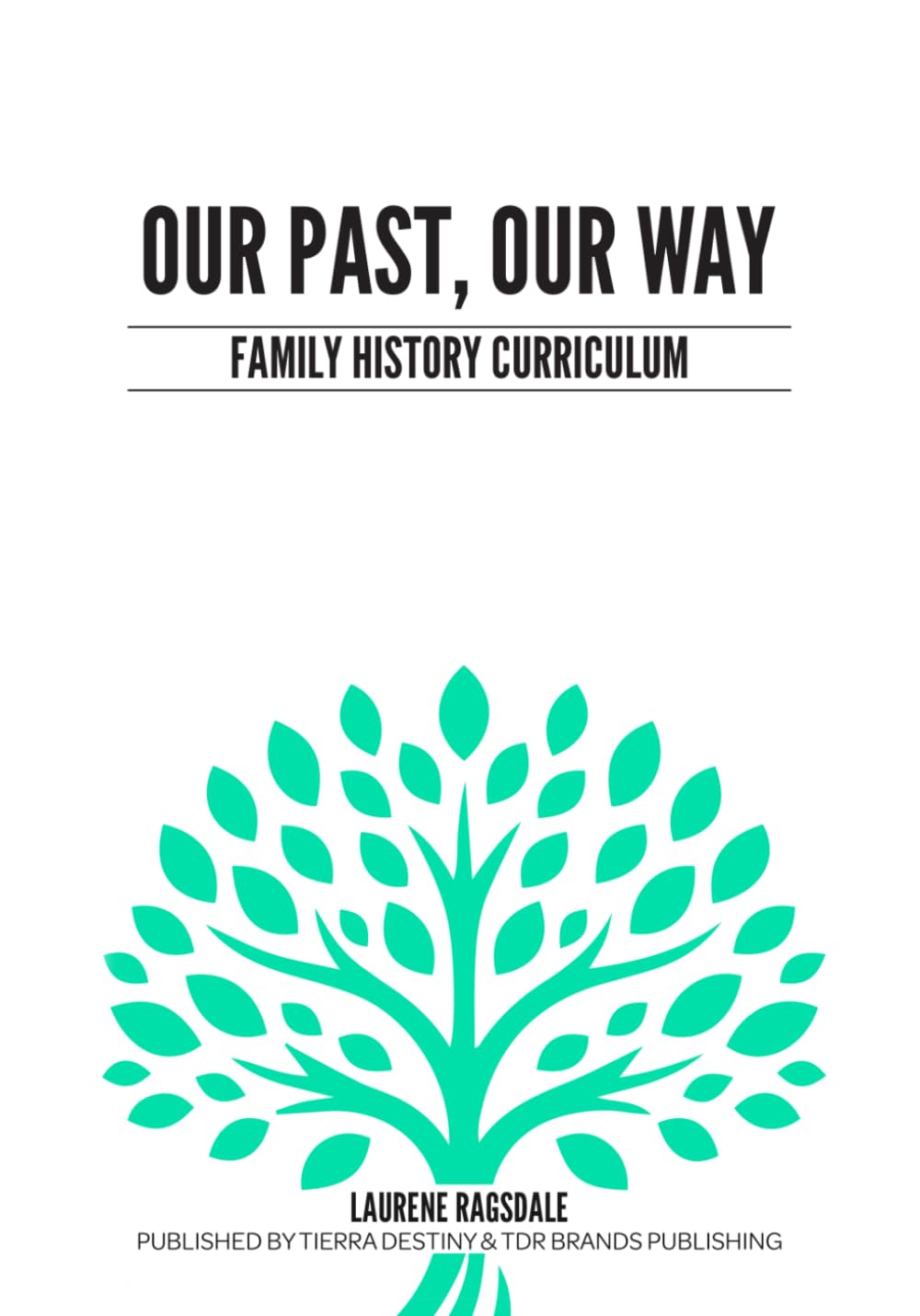 Preserving Our History, Our Way Course Curriculum: A Teaching Guide for Identity, Leadership, and Legacy Through Family Storytelling