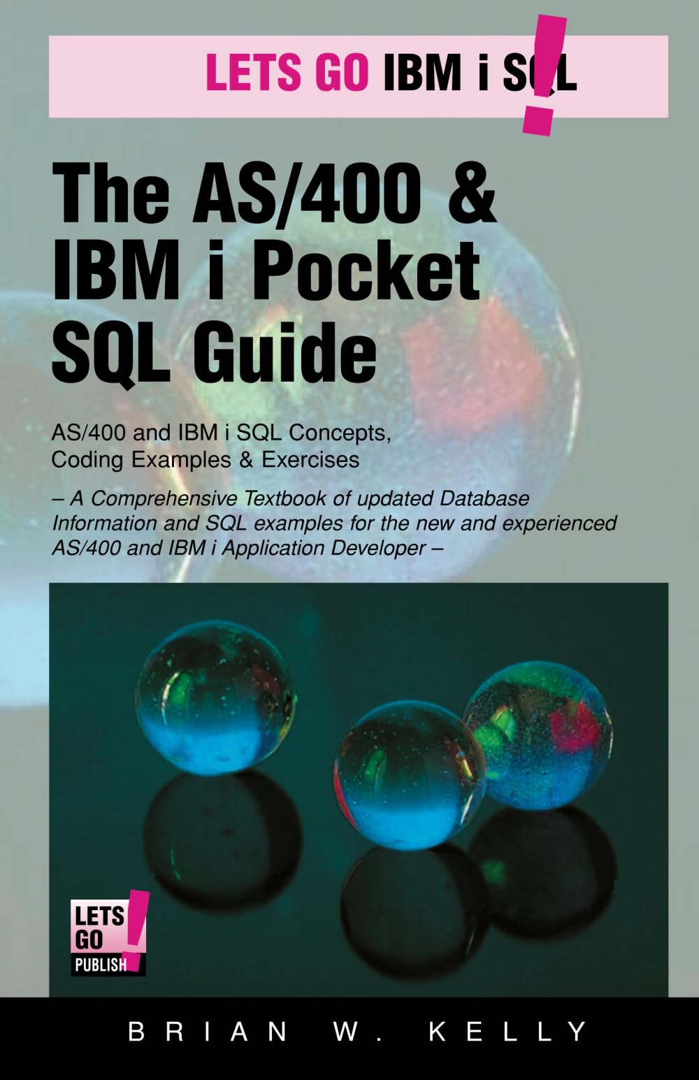 The AS/400 & IBM i Pocket SQL Guide: QuikCourse: IBM i SQL By Example: Volume 4 (AS/400 & IBM i Application Development)
