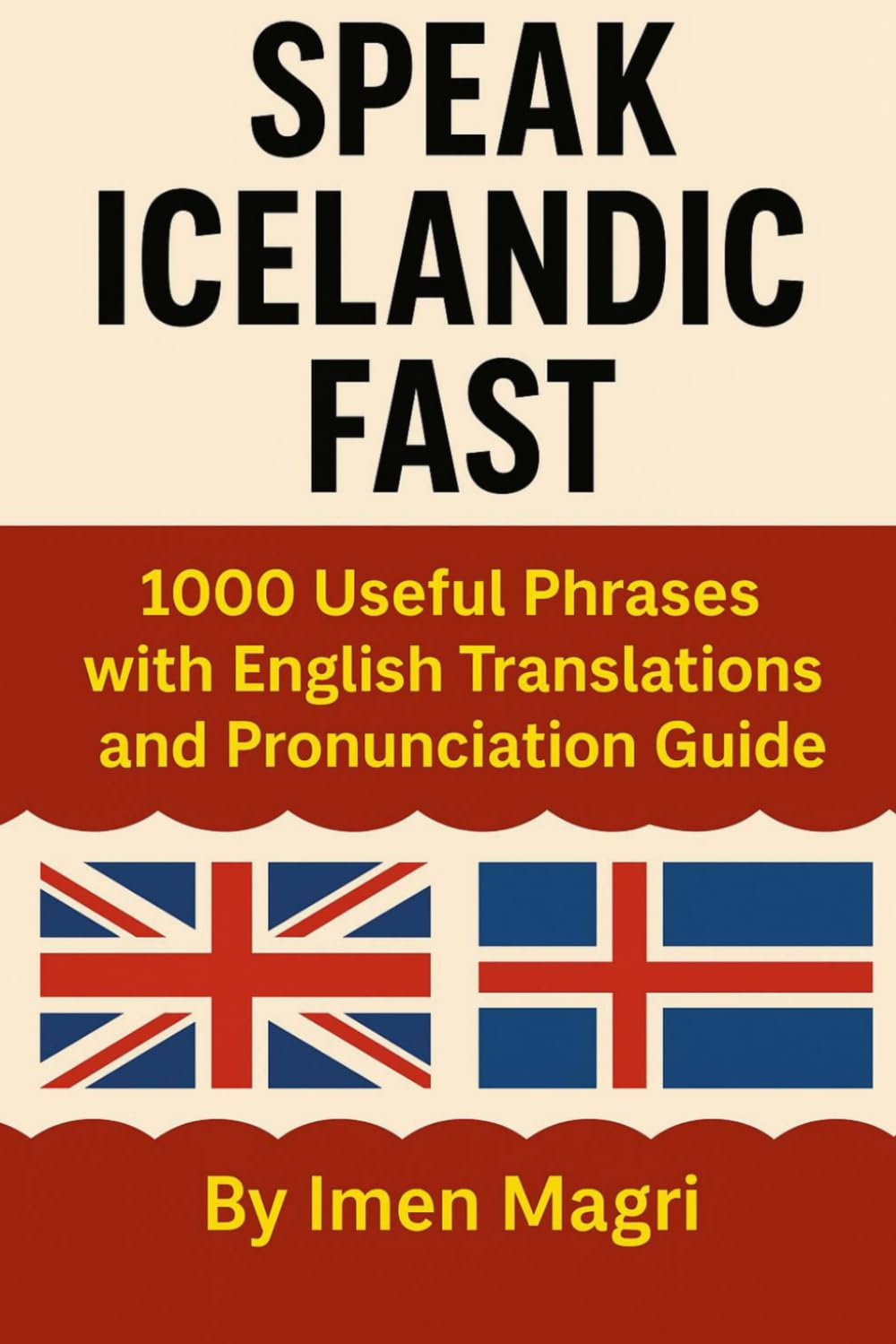Speak Icelandic Fast: 1000 Useful Phrases with English Translations and Pronunciation Guide