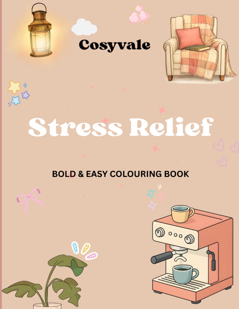 Stress Relief Colouring Book: Bold and Easy for Adults and Kids