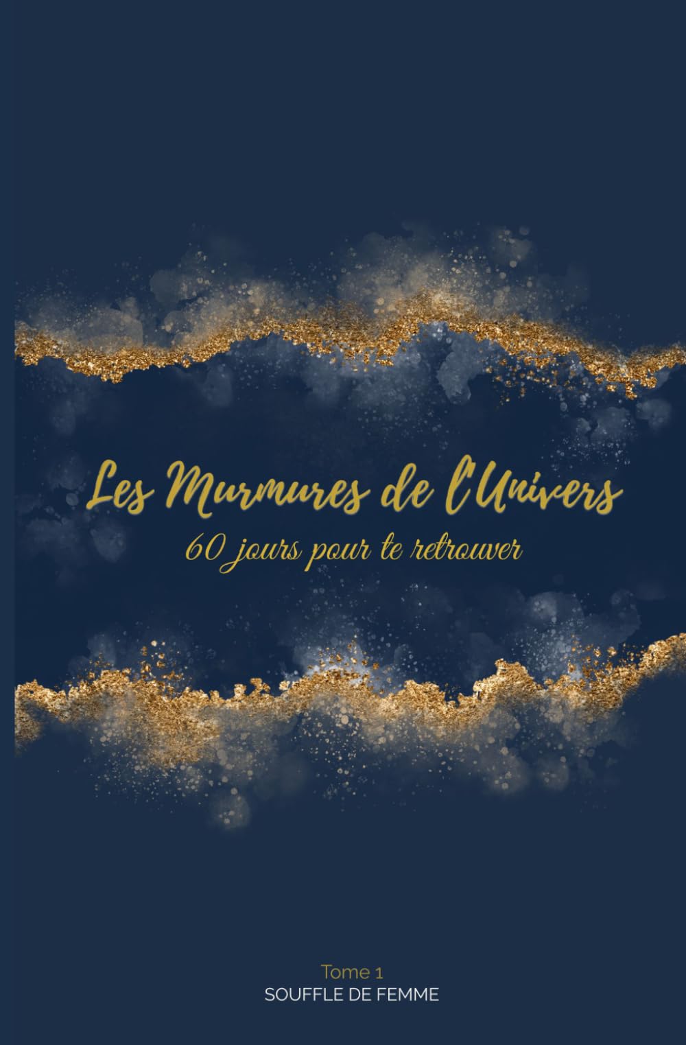 Les Murmures de l'Univers: 60 jours pour te retrouver