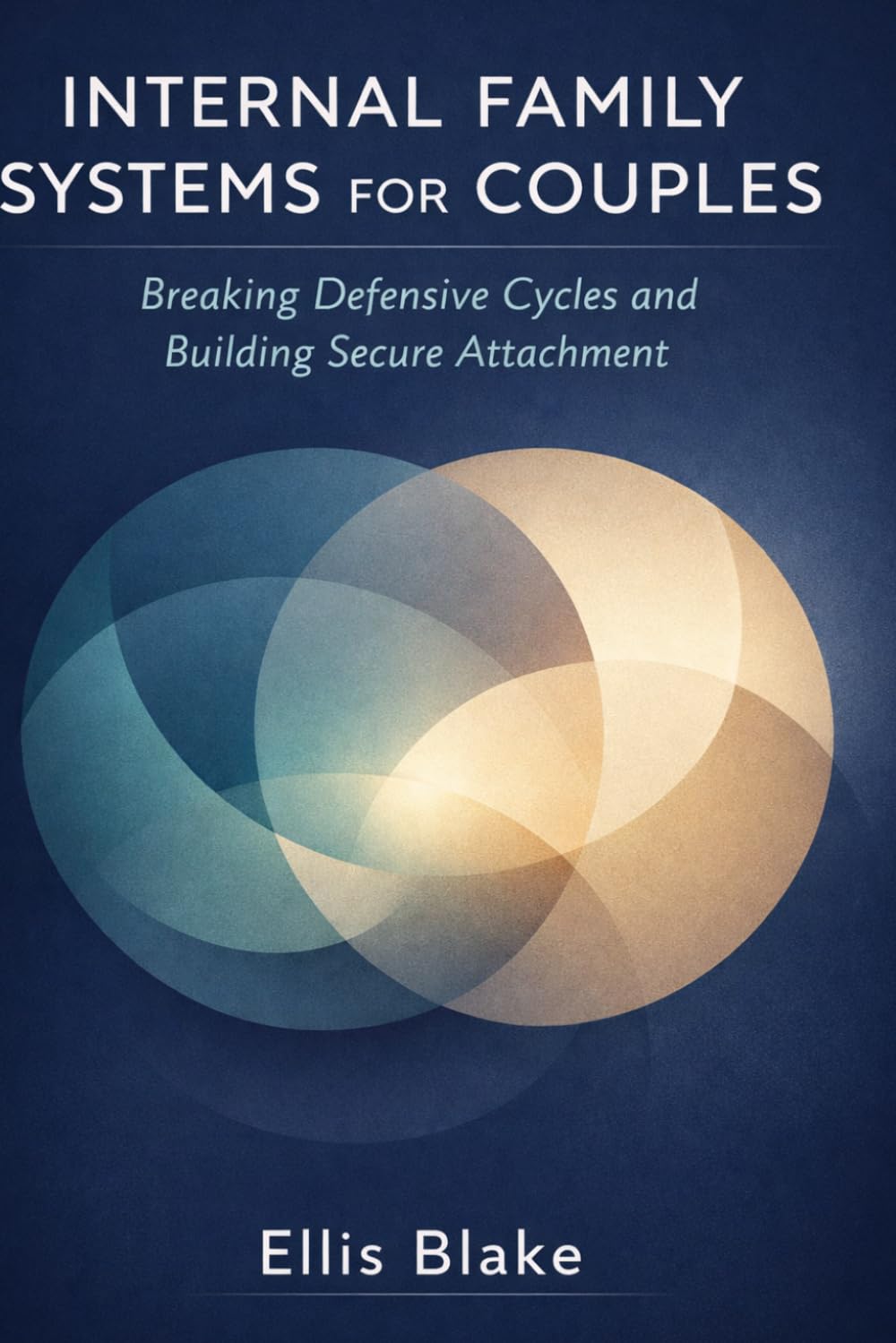 Internal Family Systems for Couples: Break Defensive Cycles and Build Lasting Emotional Connection