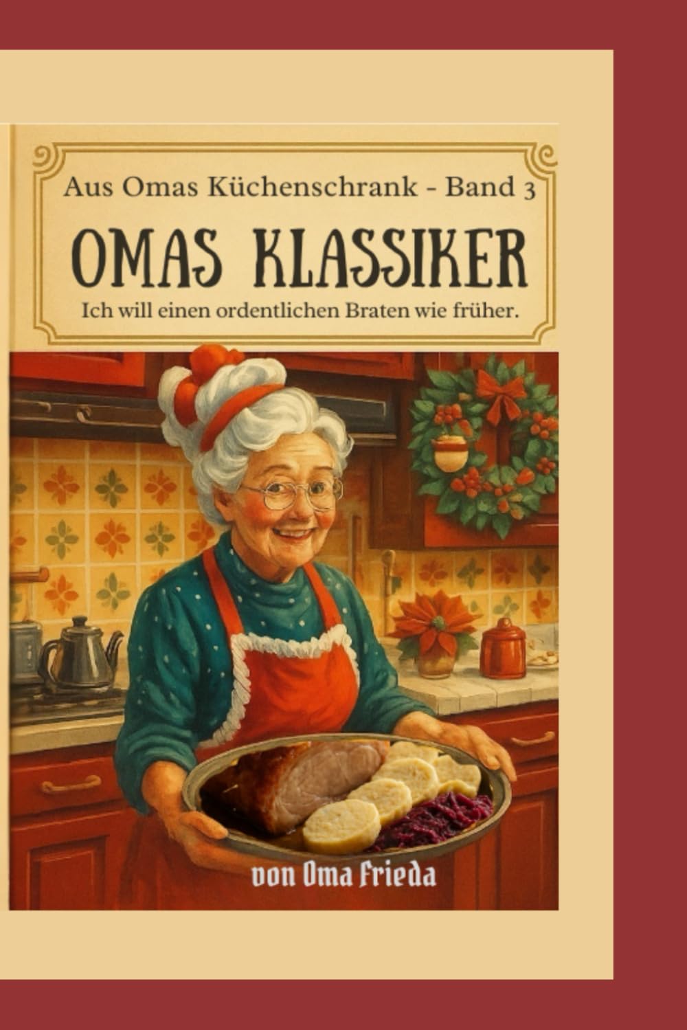 Omas Klassiker: Ich will einen ordentlichen Braten wie früher. (Aus Omas Küchenschrank)